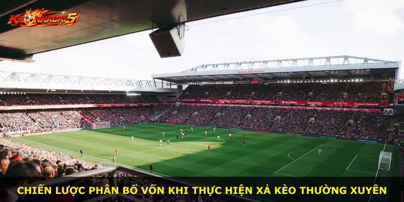 Chiến lược phân bổ vốn khi thực hiện xả kèo thường xuyên
