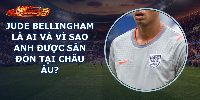 Jude Bellingham Là Ai