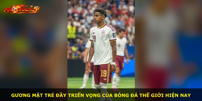 Gương mặt trẻ đầy triển vọng của bóng đá thế giới hiện nay