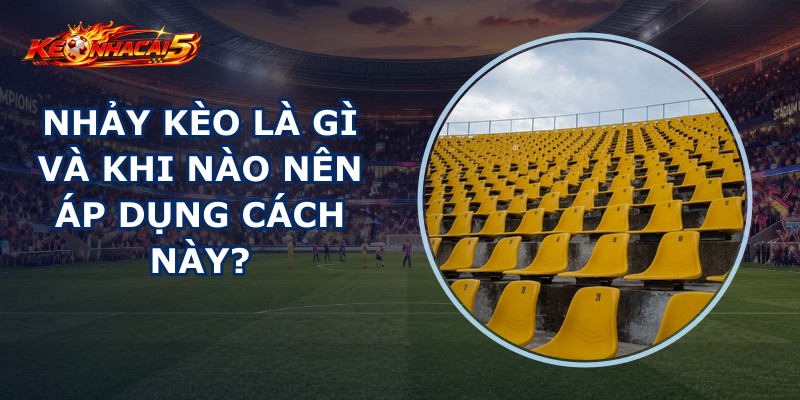 Nhảy Kèo Là Gì