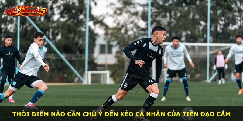 Thời điểm nào cần chú ý đến kèo cá nhân của tiền đạo cắm